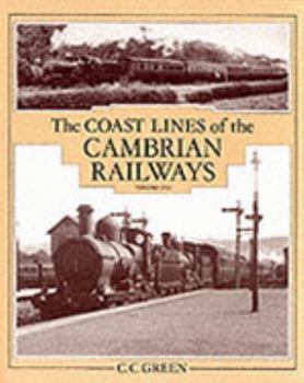 Hardcover The Coastlines of the Cambrian Railways: Machynlleth to Aberystwyth (v. 1) Book