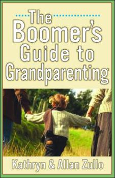 Paperback A Boomer's Guide to Grandparenting Book