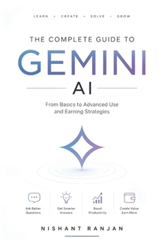 The Complete Guide to Gemini AI: From Basics to Advanced Use and Earning Strategies