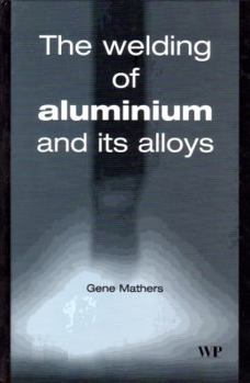 Hardcover The Welding of Aluminium and Its Alloys Book