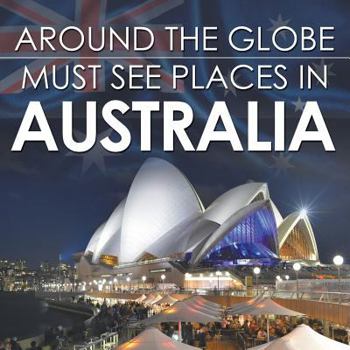 Paperback Around The Globe - Must See Places in Australia Book