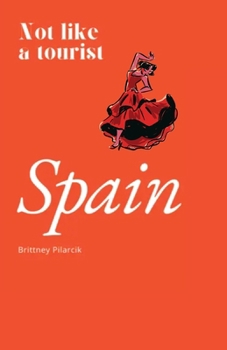 Paperback Spain: Not like a tourist Book