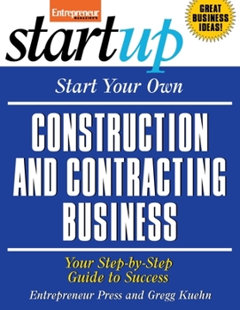 Start Your Own Construction and Contracting Business - Book  of the Startup Series