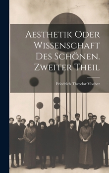 Hardcover Aesthetik oder Wissenschaft des Schönen. Zweiter Theil [German] Book