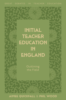 Paperback Initial Teacher Education in England: Outlining the Field Book