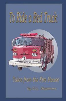 Paperback To Ride A Red Truck: Tales From The Firehouse Book