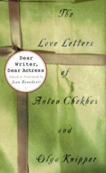 Hardcover Dear Writer, Dear Actress : The Love Letters of Anton Chekhov and Olga Knipper Book