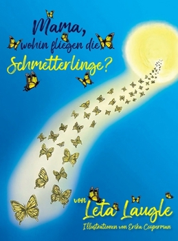 Mommy, Where Do Butterflies Go? (German Edition)