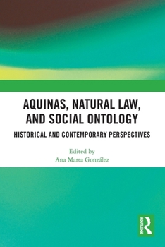 Aquinas, Natural Law, and Social Ontology : Historical and Contemporary Perspectives