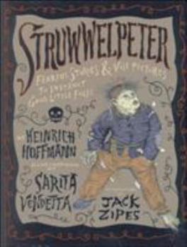 Paperback Struwwelpeter: Fearful Stories and Vile Pictures to Instruct Good Little Folks Book