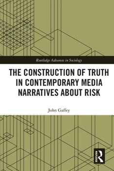 Paperback The Construction of Truth in Contemporary Media Narratives about Risk Book