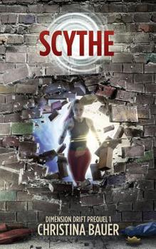 Scythe - Book #1 of the Dimension Drift