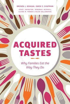 Paperback Acquired Tastes: Why Families Eat the Way They Do Book