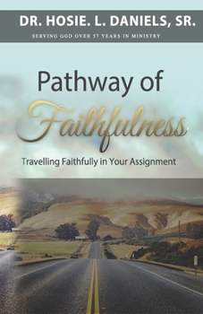 Paperback Pathway of Faithfulness: Travelling Faithfully in Your Assignment Book