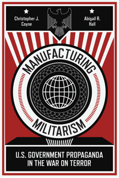 Paperback Manufacturing Militarism: U.S. Government Propaganda in the War on Terror Book