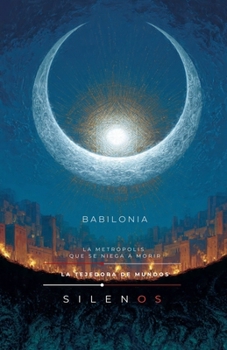 Babilonia: La Metrópolis Que Se Niega a Morir (Culturas del Mundo) (Spanish Edition)