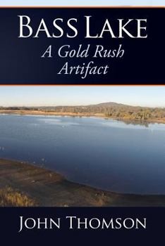 Paperback Bass Lake: A Gold Rush Artifact Book