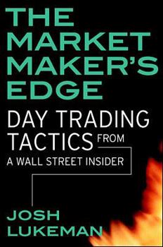 Hardcover The Market Maker's Edge: Day Trading Tactics from a Wall Street Insider Book