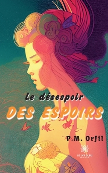 Paperback Le désespoir des espoirs [French] Book