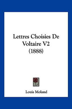 Paperback Lettres Choisies De Voltaire V2 (1888) [French] Book