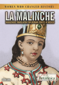 Library Binding La Malinche: Indigenous Translator for Hernan Cortes in Mexico Book