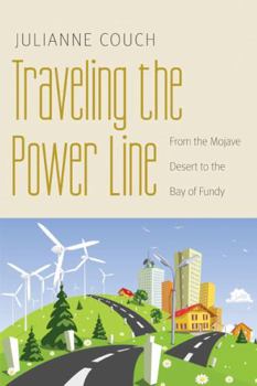 Paperback Traveling the Power Line: From the Mojave Desert to the Bay of Fundy Book