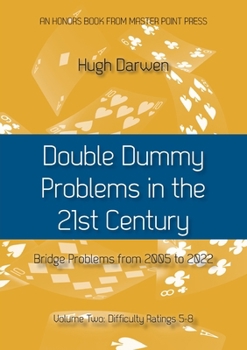 Paperback Double Dummy Problems in the 21st Century Vol. 2: Difficulty Ratings 5-8 Book