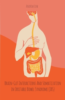 Paperback Brain-Gut Interactions And Somatization in Irritable Bowel Syndrome (IBS) Book