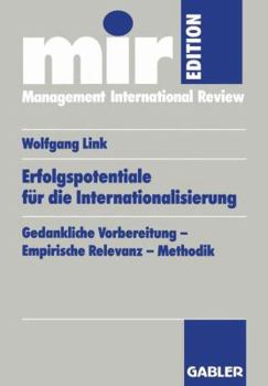 Paperback Erfolgspotentiale Für Die Internationalisierung: Gedankliche Vorbereitung -- Empirische Relevanz -- Methodik [German] Book