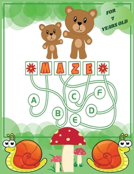 Paperback Maze: For 7 years old kids Amazing Mazes and More Workbook Learning Activities, Games, Puzzles, Problem-Solving, and More Book
