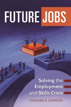 Hardcover Future Jobs: Solving the Employment and Skills Crisis Book
