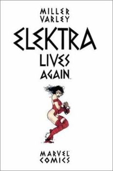 Elektra Lives Again - Book #3 of the Elektra by Frank Miller