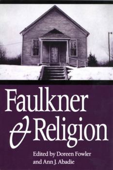 Faulkner and Religion: Faulkner and Yoknapatawpha, 1989 - Book  of the Faulkner and Yoknapatawpha Series