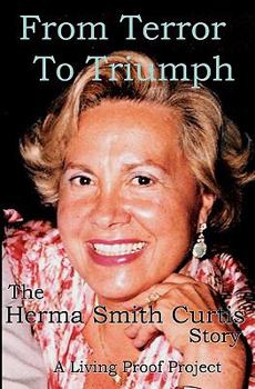 Paperback From Terror to Triumph: The Herma Smith Curtis Story Book