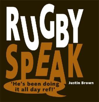 Paperback Rugby Speak: Classic Rugby Sayings Book