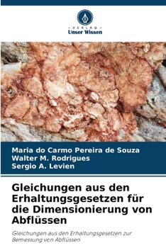 Gleichungen aus den Erhaltungsgesetzen für die Dimensionierung von Abflüssen (German Edition)