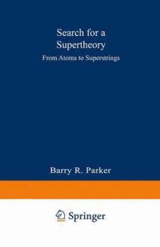 Paperback Search for a Supertheory: From Atoms to Superstrings Book