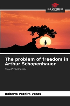 Paperback The problem of freedom in Arthur Schopenhauer Book