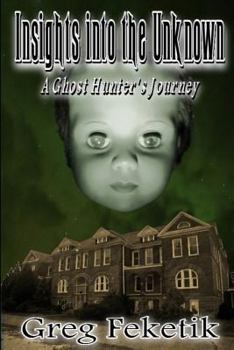 Paperback Insights into the Unknown: A Ghost Hunter's Journey Book