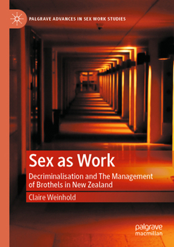 Sex as Work: Decriminalisation and The Management of Brothels in New Zealand