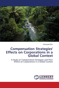 Paperback Compensation Strategies' Effects on Corporations in a Global Context Book