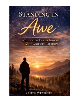 Paperback Standing In Awe: A Devotional Journey Through God's Glorious Creation Book