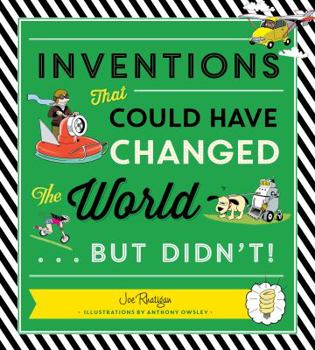 Hardcover Inventions: That Could Have Changed the World...But Didn't! Book
