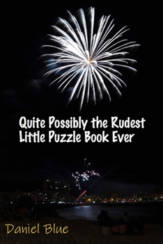 Paperback Quite Possibly the Rudest Little Puzzle Book Ever Book