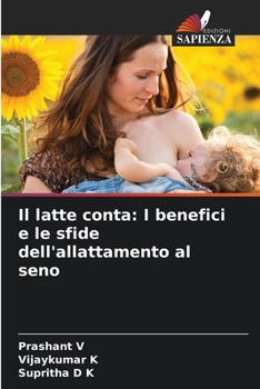 Paperback Il latte conta: I benefici e le sfide dell'allattamento al seno [Italian] Book