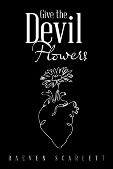 Paperback Give the Devil Flowers Book