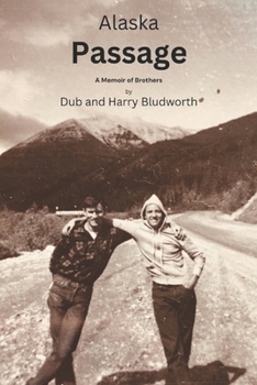 Paperback Alaska Passage: A Memoir of Brothers Book