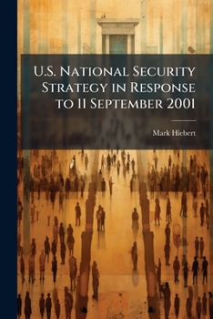 Paperback U.S. National Security Strategy in Response to 11 September 2001 Book