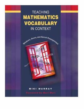Paperback Teaching Mathematics Vocabulary in Context: Windows, Doors, and Secret Passageways Book