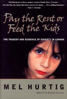 Hardcover Pay the Rent or Feed the Kids: The Tragedy and Disgrace of Poverty in Canada Book